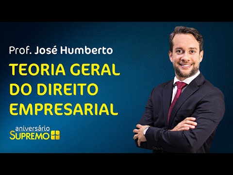 Teoria geral do Direito Empresarial com o Prof. José Humberto Souto | Aniversário Supremo