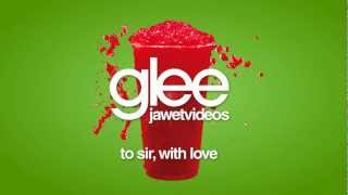 Glee Cast - To Sir, With Love (karaoke version)