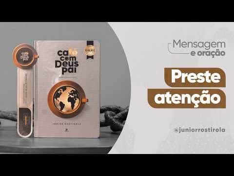 PodCast Café com Deus Pai | Preste Atenção