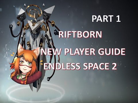 Endless Space 2 | New Player Guide | Riftborn | Part 1