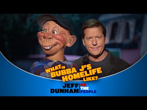 What is Bubba J’s Homelife Like? | Me The People | JEFF DUNHAM