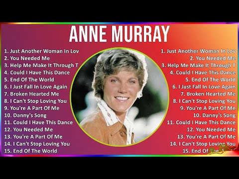 Anne Murray 2024 MIX Greatest Hits - Just Another Woman In Love, You Needed Me, Help Me Make It ...