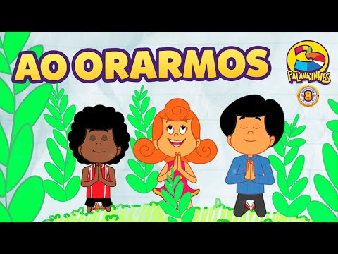 Ao Orarmos Senhor - Católica