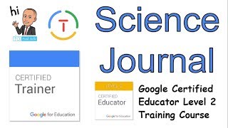 Science Journal Overview: Google Educator Level 2
