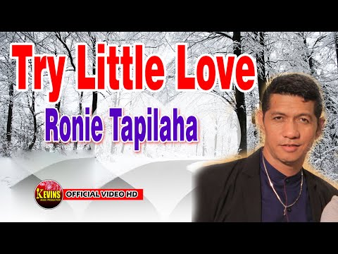 TRY LITTLE LOVE  -  RONNY TAPILAHA - KEVINS MUSIC PRODUCTION  ( OFFICIAL VIDEO MUSIC )