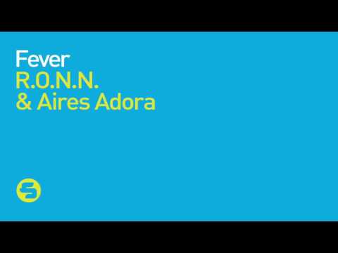 R.O.N.N. & Aires Adora - Fever (Original Mix)