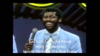 Bad Luck Extended Remix Harold Melvin And The Blue Notes With Teddy Pendergrass