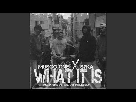 What it is (feat. Syka & Dalton Dilah)