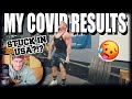 My Covid-19 Test Results | CAN I GET HOME ?