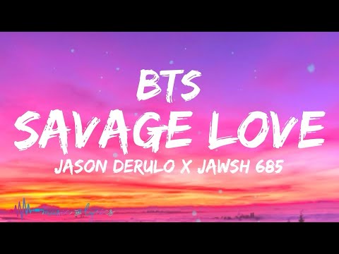 BTS  - Savage Love (BTS Remix) [Lyrics] Jason Derulo x Jawsh 685