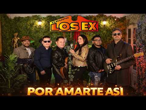 POR AMARTE ASI  | LOS EX