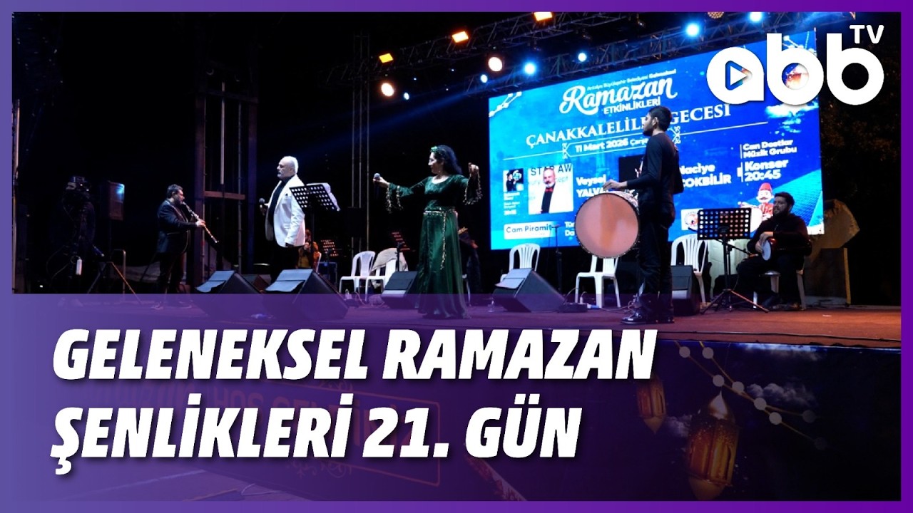 GELENEKSEL RAMAZAN ŞENLİKLERİ 21. GÜN