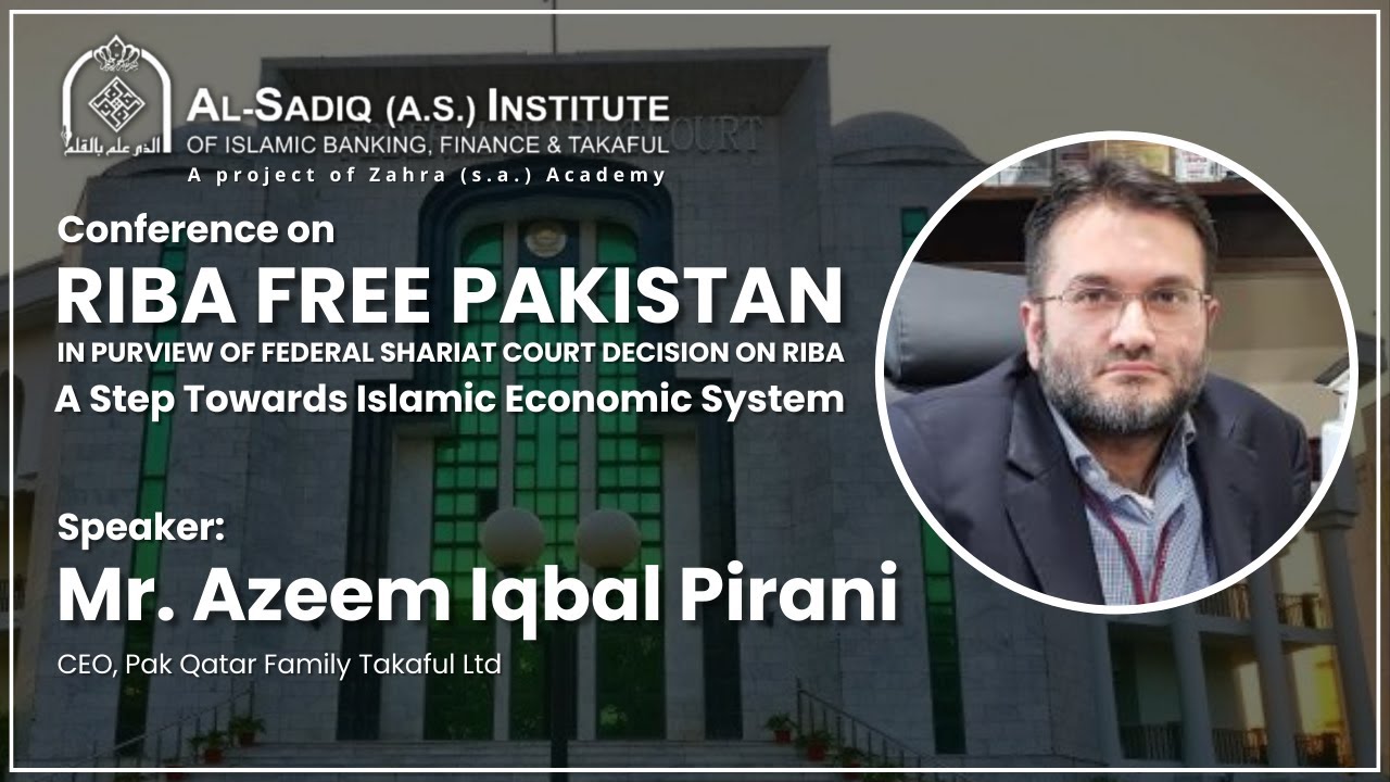 Mr. Azeem Iqbal Pirani | Conference on Riba Free Pakistan | Al-Sadiq (a.s) Institute