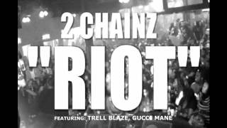2 Chainz, Terrell Blaze, Gucci Mane - Riot (Remix)