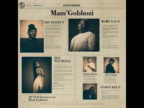 Rif Effect, Zee Nxumalo & Baby S.O.N &ndash; Mam&rsquo;Gobhozi (feat. Dutch, Tonic Blue, Seun1401 & DaBoy Kelo)