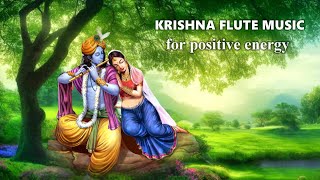 KRISHNA FLUTE MUSIC FOR POSITIVE ENERGY MEDITATION