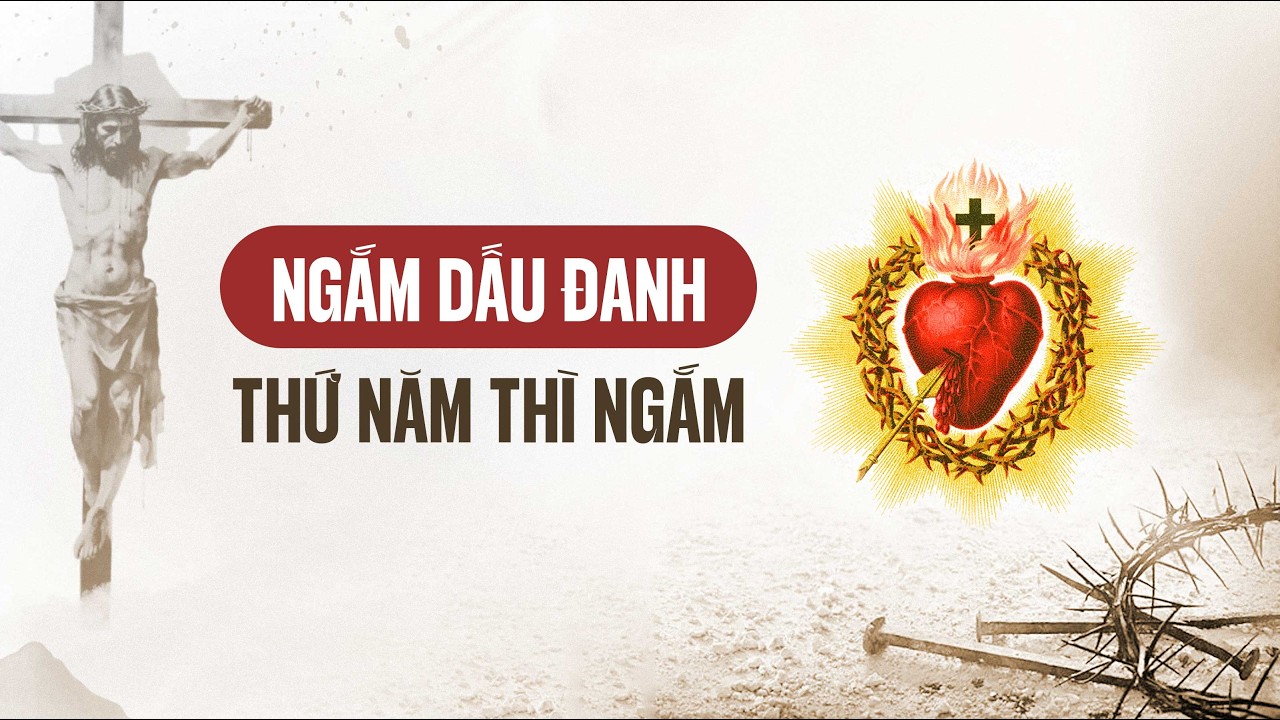 Ngắm thứ năm || Ngắm Dấu Đanh