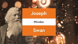 Sir Joseph Swan: A pioneer of the electric lightin