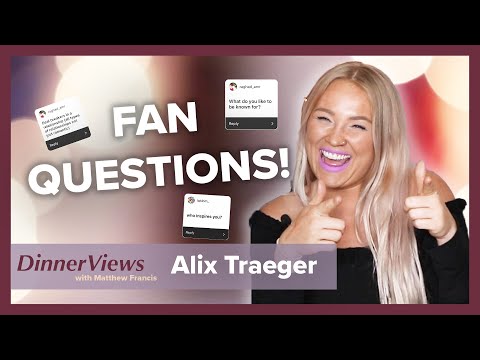 Alix Traeger Answers YOUR Fan Questions | DinnerViews Episode #11