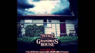 1. Grandma's House - Troublez Ft. DJ Ready Rock
