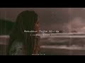 Mohabbat Tujhe Alvida [ Slowed + Reverb ]