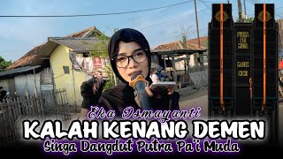 Download lagu KALAH KENANG DEMEN - VOC : EKA ISMAYANTI | PUTRA PA'I MUDA | SHOW BLANAKAN SUBANG mp3