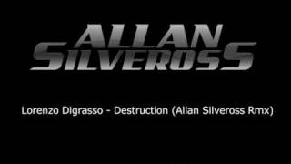 Lorenzo Digrasso Destruction Allan Silveross rmx