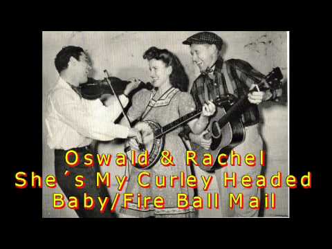 Oswald & Rachel - She´s My Curley Headed Baby/Fire Ball Mail
