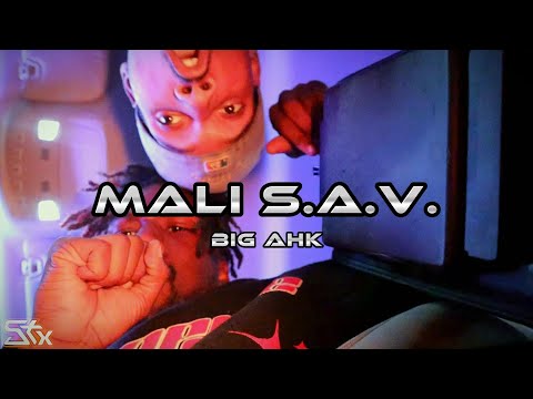 Mali S.A.V. - Big Ahk (Official Music Video)