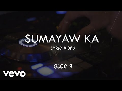Gloc 9 - Sumayaw Ka [Lyric Video]