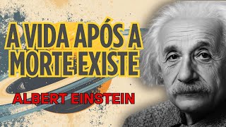 A Entrevista Oculta sobre o Que Vem Após a Morte | Albert Einstein