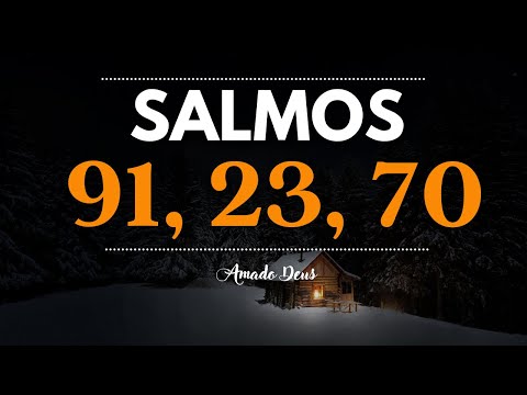 SALMOS PODEROSOS 23, 91 e 70