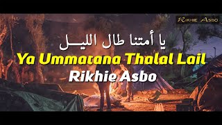 Download lagu Ya Ummatana - Masyaallaah Merinding Dengar Nasyid Terbaik Ini - Rikhie Asbo  Video mp3