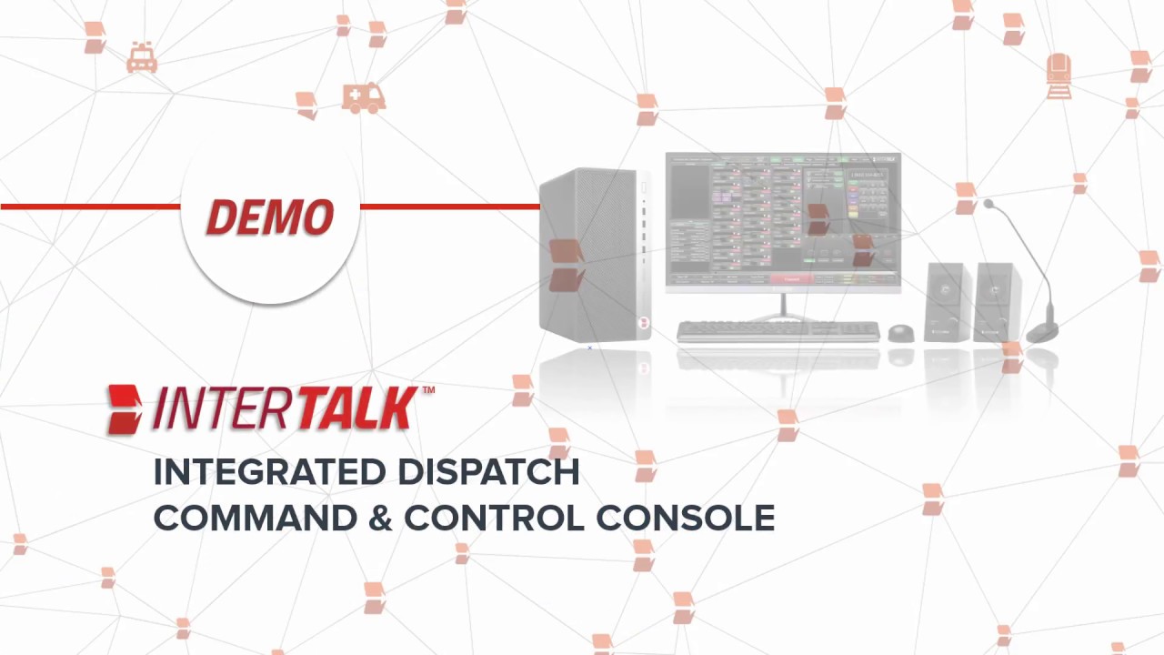 InterTalk Integrated Command and Control Dispatch Console System - Features Demo