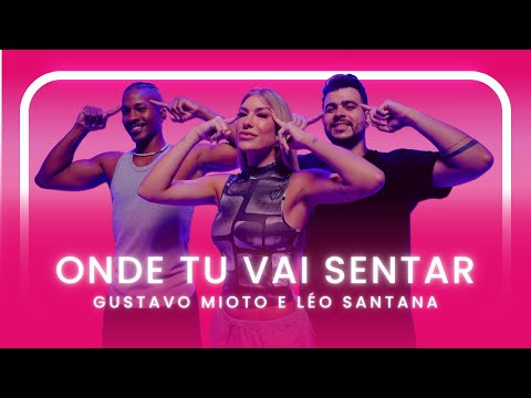 ONDE TU VAI SENTAR - LÉO SANTANA E GUSTAVO MIOTO | Coreografia - Lore Improta