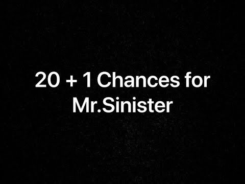 20+1 Tries for Mr. Sinister