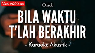 Download lagu Bila Waktu Tlah Berakhir (Karaoke Akustik) - Opick (HQ Audio) mp3