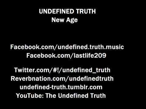 Undefined Truth - New Age ( Rough )
