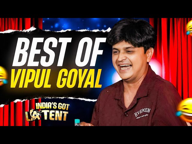 BEST OF VIPUL GOYAL | India's Got Latent
