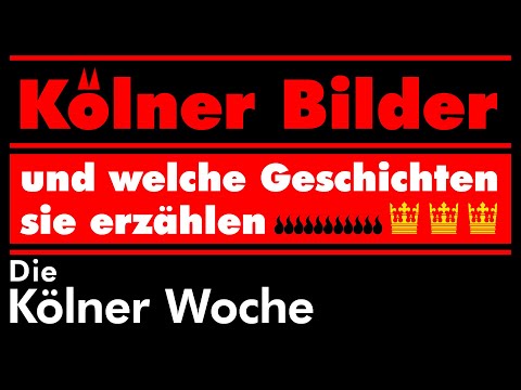 "Die Kölner Woche" aus der Reihe "Kölner Bilder und welche Geschichten sie erzählen"