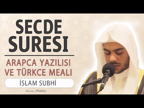 Secde suresi anlamı dinle İslam Subhi (Secde suresi arapça yazılışı okunuşu ve meali)