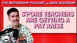 S'pore teachers are getting a pay raise | MP with Rishi Budhrani