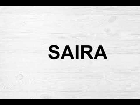 How To Pronounce Saira