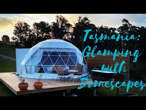 Discover Tasmania: Glamping with Domescapes