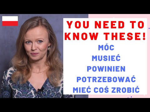 You need to know these verbs in Polish: móc, musieć, powinien, potrzebować, mieć coś zrobić.