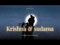 Krishna X Sudama The Real OGs Of Friendship Krishna Sudama Rap Krishna Sudama Friendship
