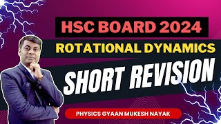 Rotational Dynamics  ||Short Revision || HSC BOARD EXAM 2024 | #hsc2024 | Mukesh Sir