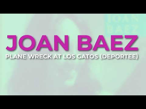Joan Baez - Plane Wreck At Los Gatos (Deportee) (Official Audio)