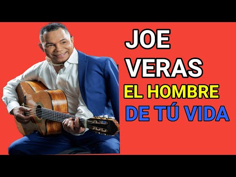 JOE VERAS-- EL HOMBRE DE TU VIDA [Tema para Musicologo]