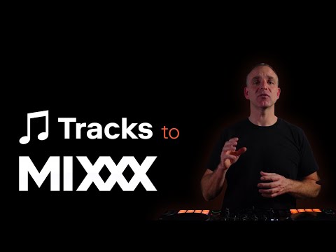 Tracks to MIXXX